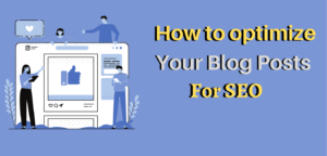 how to Optimize Your Blog Posts for SEO