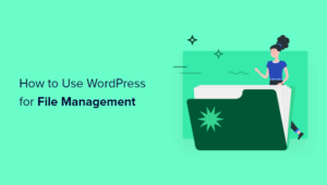 how to use WordPress for document management or file management